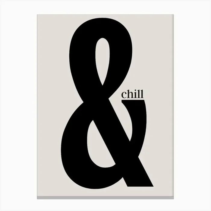 & Chill Canvas Print by Go Poster Store