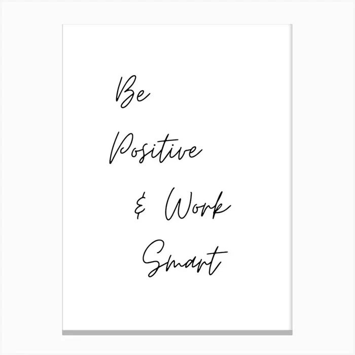 Be Positive And Work Smart | Simple Quote with white Background | Font – Moontime Canvas Print by Wonderness