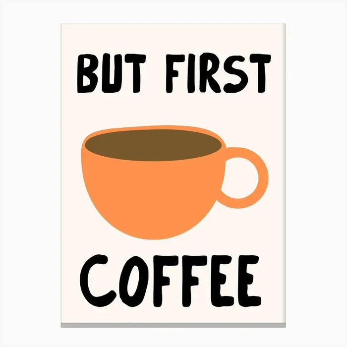 But First Coffee Art Print Canvas Print by Cherry Bomb Art Prints