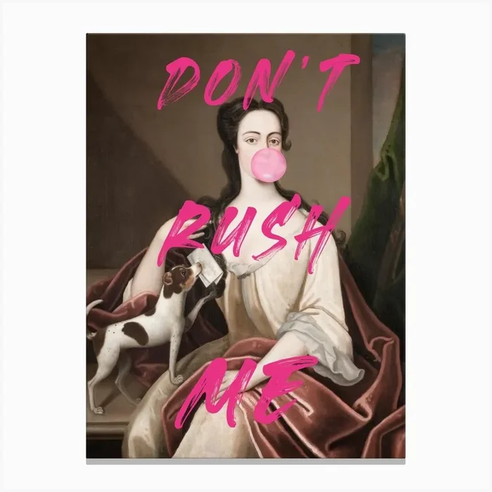 Don’t Rush Me, Funny Typography Canvas Print by The Art Concept Gallery
