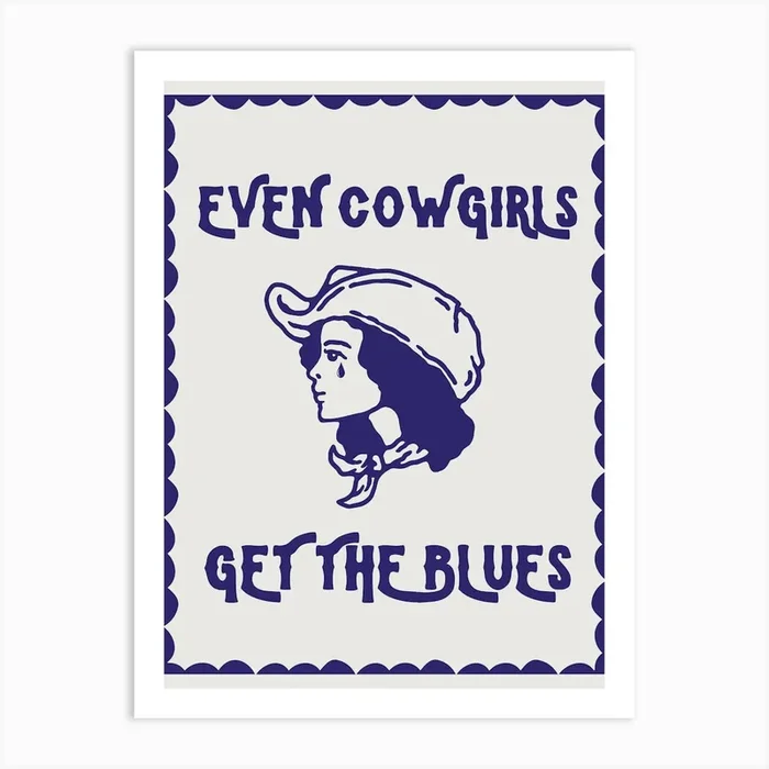 Even Cowgirls Get The Blues 1 Art Print by September23rd
