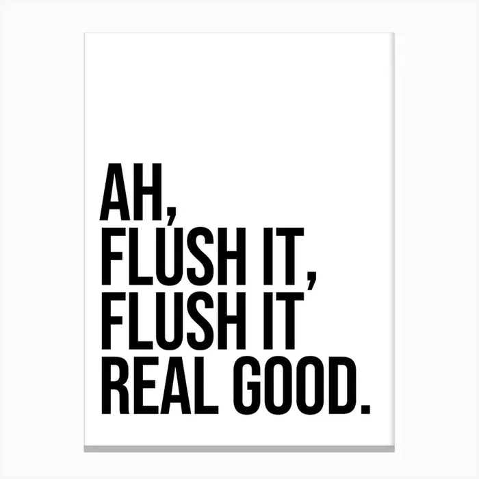 Flush It Real Good funny bathroom decor 1 Canvas Print by Paigaam Studio