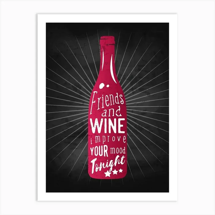 Friends And Wine Improve Your Mood Tonight — wine poster, kitchen poster, wine print Art Print by Synthwave1950