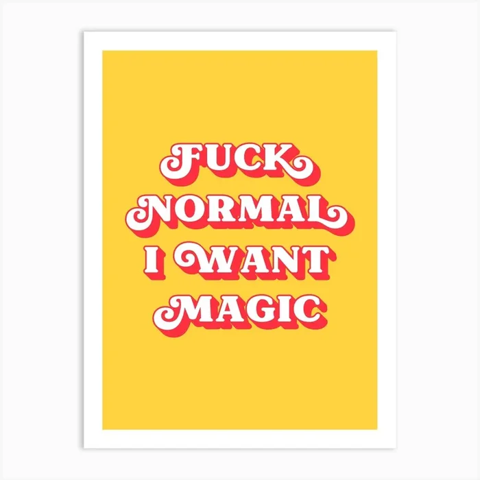 Fuck Normal I want Magic (Yellow and red tone) Art Print by Paigaam Studio