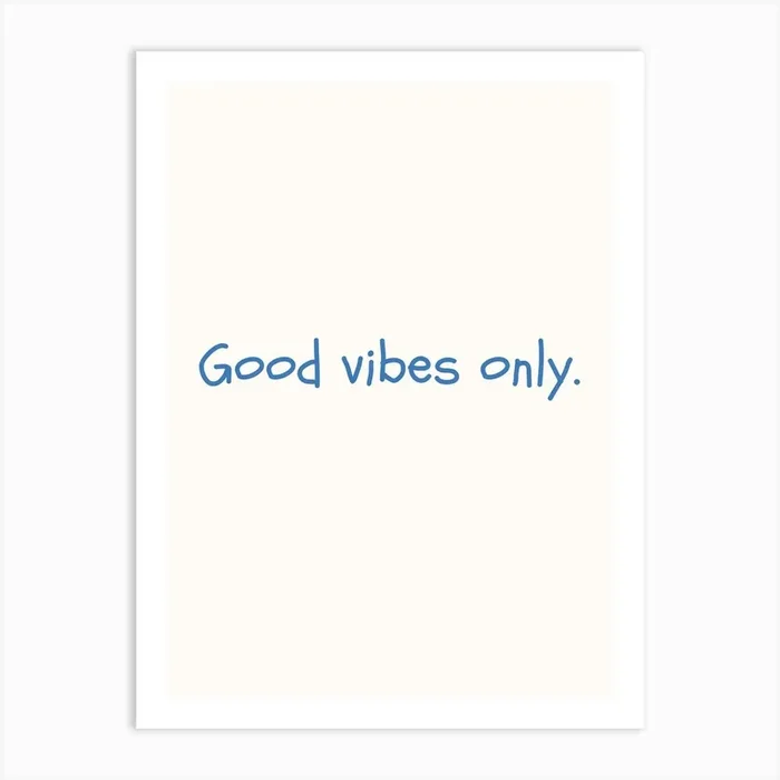 Good Vibes Only Blue Quote Poster Art Print by Scribble Studio
