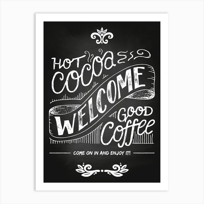 Hot Cocoa Welcome Good Coffee — Coffee poster, kitchen print, lettering Art Print by Synthwave1950