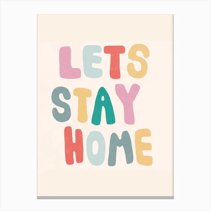 Lets Stay Home Canvas Print by Firko Studio