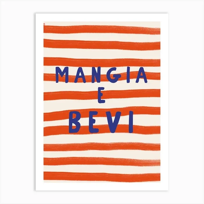 Mangia E Bevi Art Print by Lara’s Wonderland