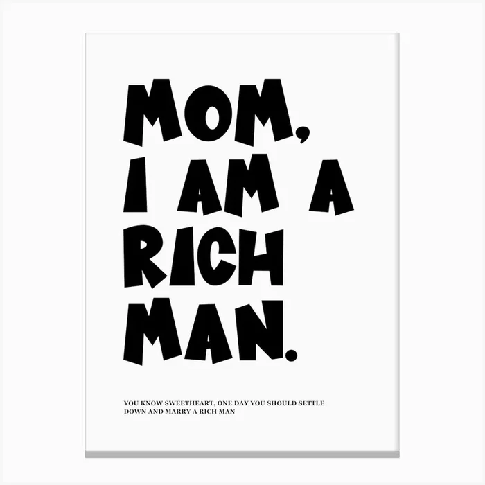 Mom I Am A Rich Man Black & White Print Canvas PrintM by MRHWALLPRINTS