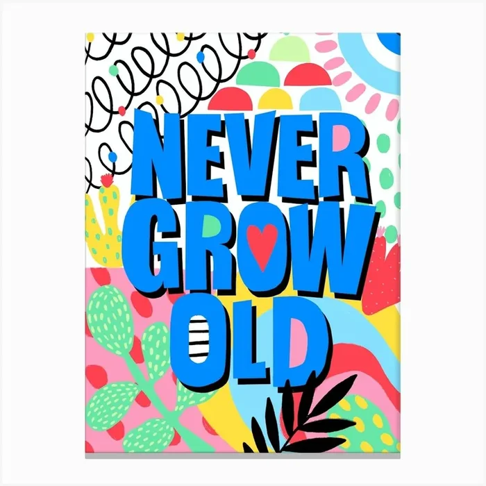 Never Grow Old Playful Lettering Canvas Print by Sandra Hutter Designs