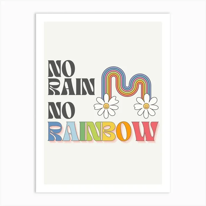 No Rain No Rainbow Art Print by Moo & May Studio