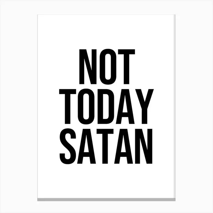 Not Today Satan Canvas Print by Paigaam Studio