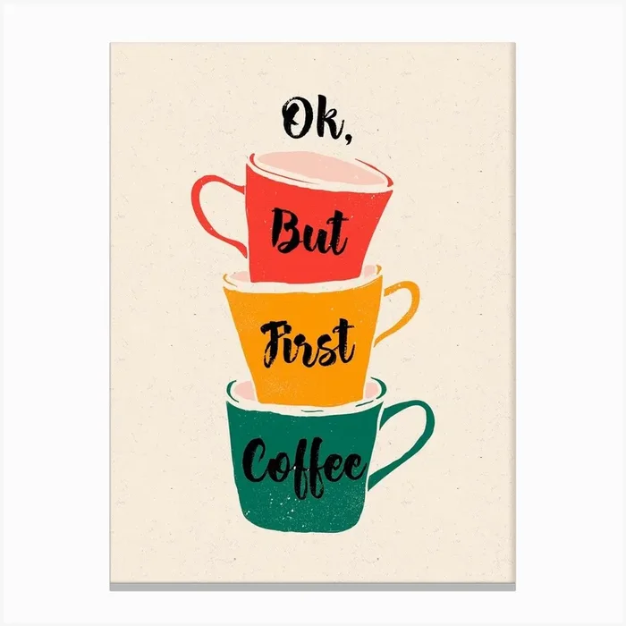 Ok But First Coffee Canvas Print by showmemars