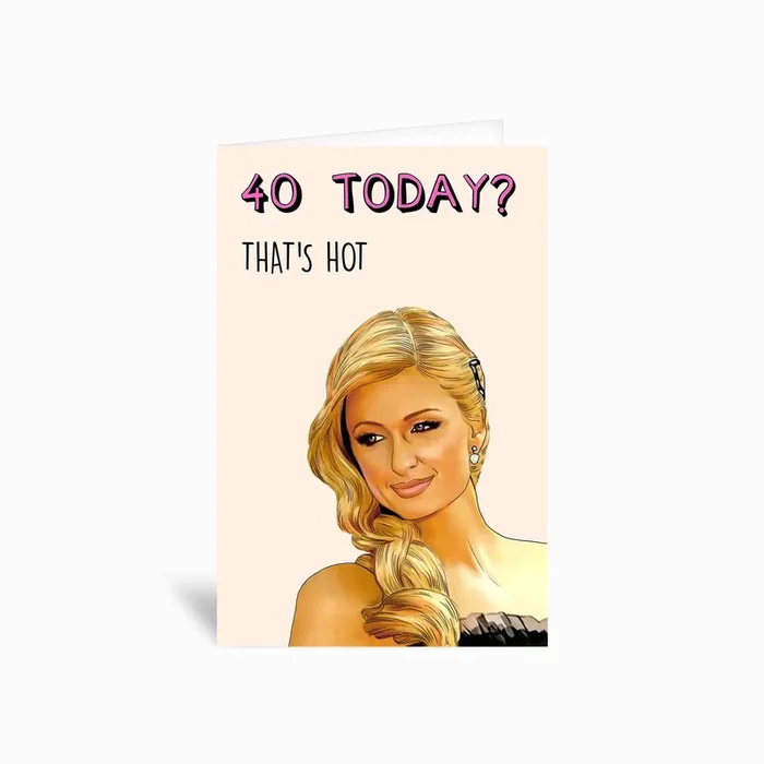Paris Hilton 40th Birthday Greetings Card by Poppy and Mabel