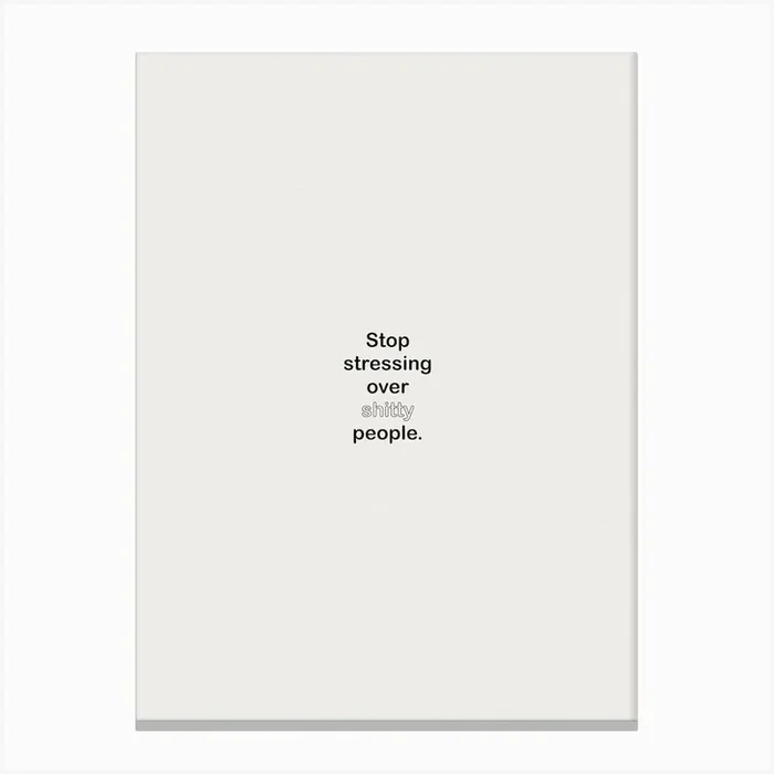 Stop Stressing Over Shitty People White Canvas Print by Bohomadic Studio