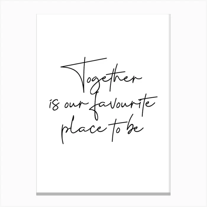 Together Is Our Favourite Place To Be Canvas Print by Mambo