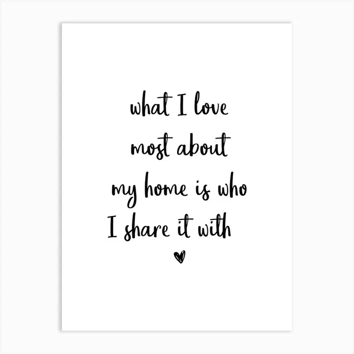 What I Love Most About My Home Art Print by Mambo
