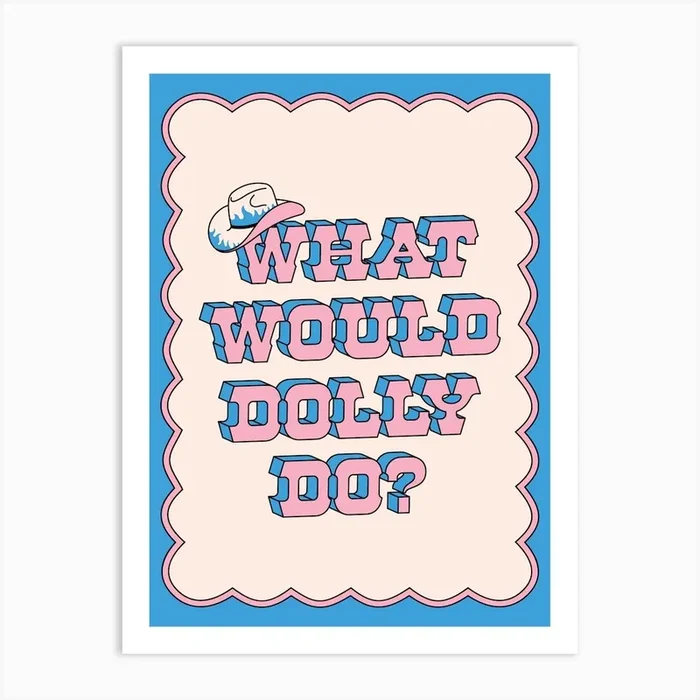 What Would Dolly Do? Blue Art Print Art Print by Bored At Work Studio