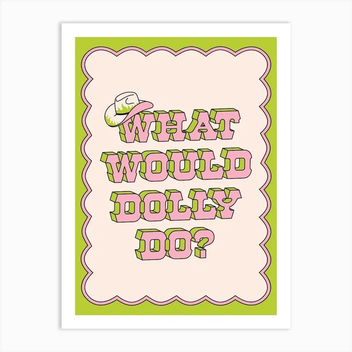 What Would Dolly Do? Green Art Print Art Print by Bored At Work Studio