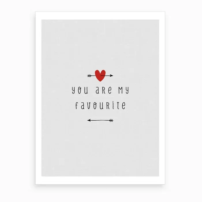 You Are My Favourite Art Print by Orara Studio