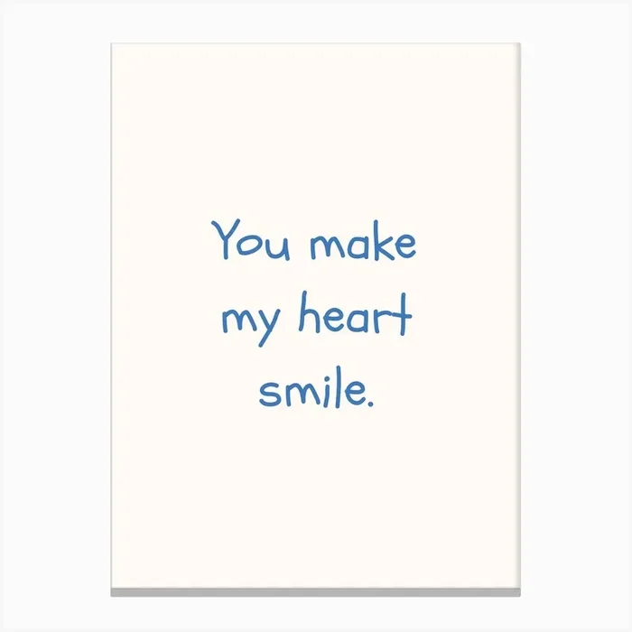 You Make My Heart Smile Blue Quote Poster Canvas Print by Scribble Studio