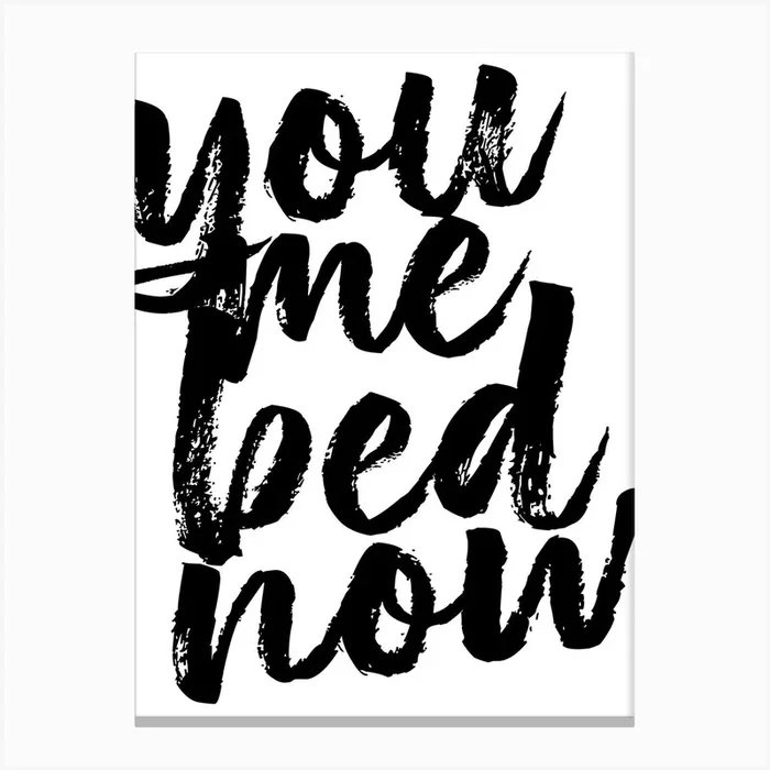 You Me Bed Now Bold Script Canvas Print by Typologie Paper Co