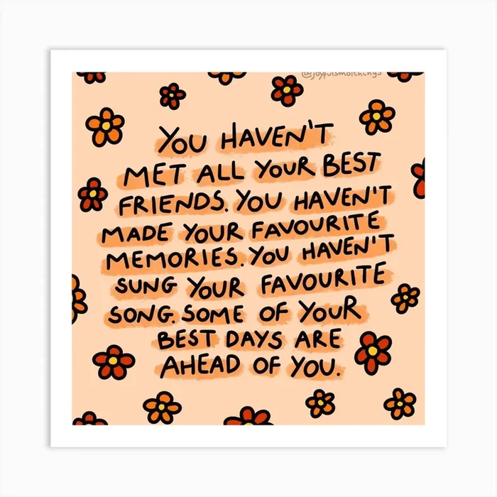 Your Best Days Are Ahead Of You Art PrintJ by joyfulsmolthings