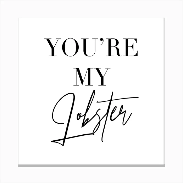 Youre My Lobster Friends Tv Quote Canvas Print by Typologie Paper Co